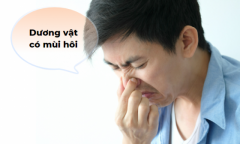 Nguyên Nhân Dương Vật Có Mùi Hôi Bất Thường Và Cách Chữa Trị Hiệu Quả